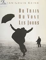 Download this eBook Du train où vont les jours