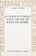 Download this eBook Le temps et l'espace dans l'œuvre de Paul Claudel