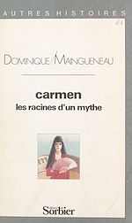Télécharger le livre :  Carmen, les racines d'un mythe