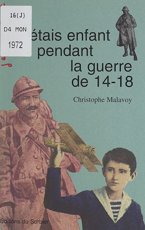 Téléchargez le livre :  J'étais enfant pendant la guerre de 14-18