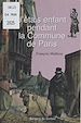 Télécharger le livre :  J'étais enfant pendant la Commune de Paris