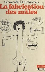 Télécharger le livre :  La fabrication des mâles
