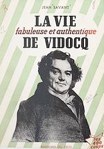 Télécharger le livre :  La vie fabuleuse et authentique de Vidocq
