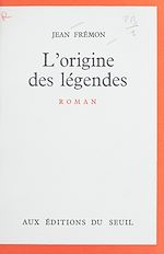 Download this eBook L'origine des légendes