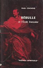 Télécharger le livre :  Bérulle et l'École française