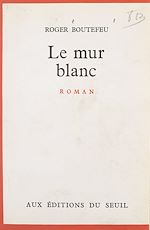 Download this eBook Le mur blanc
