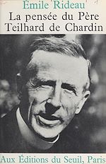 Télécharger le livre :  La pensée du Père Teilhard de Chardin