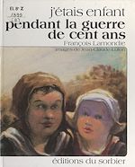 Télécharger le livre :  J'étais enfant pendant la guerre de Cent ans