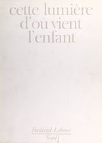 Download this eBook Cette lumière d'où vient l'enfant