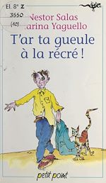 Télécharger le livre :  T'ar ta gueule à la récré !
