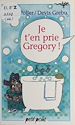 Télécharger le livre :  Je t'en prie Gregory !