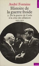Télécharger le livre :  Histoire de la guerre froide (2). De la guerre de Corée à la crise des alliances, 1950-1971