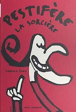 Télécharger le livre :  Pestifère, la sorcière