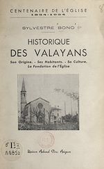 Télécharger le livre :  Historique des Valayans (centenaire de l'église, 1854-1954)