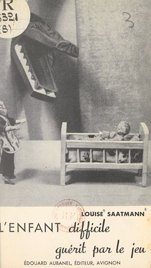 Téléchargez le livre :  L'enfant difficile guérit par le jeu