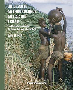 Télécharger le livre :  Un jésuite anthropologue au lac Iro, Tchad