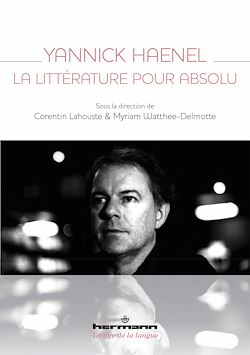 Télécharger le livre :  Yannick Haenel, la littérature pour absolu