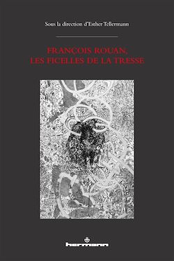 Télécharger le livre :  François Rouan, les Ficelles de la tresse