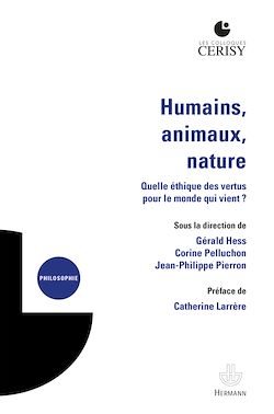 Télécharger le livre :  Humains, animaux, nature : quelle éthique des vertus pour le monde qui vient ?