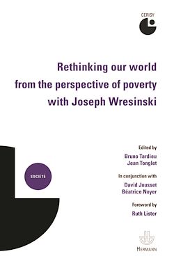 Télécharger le livre :  Rethinking our world from the perspective of poverty with Joseph Wresinski