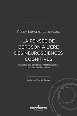 Télécharger le livre :  La pensée de Bergson à l'ère des neurosciences cognitives