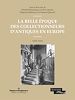 Télécharger le livre :  La Belle Époque des collectionneurs d'antiques en Europe