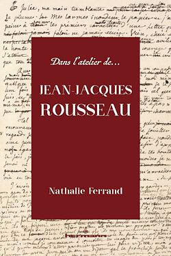 Télécharger le livre :  Dans l'atelier de Jean-Jacques Rousseau