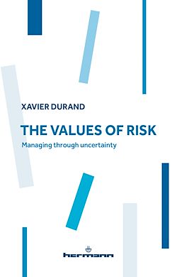 Télécharger le livre :  The Values of Risk. Managing through uncertainty