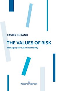 Télécharger le livre :  The Values of Risk. Managing through uncertainty