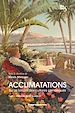 Télécharger le livre :  Acclimatations. Sur le terrain des cultures climatiques