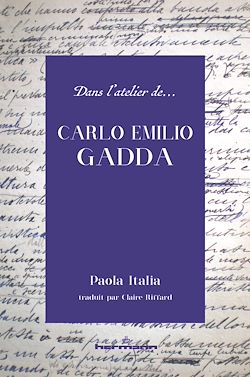 Télécharger le livre :  Dans l'atelier de Carlo Emilio Gadda