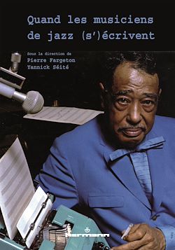 Télécharger le livre :  Quand les musiciens de jazz (s')écrivent