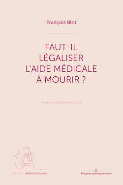 Télécharger le livre :  Faut-il légaliser l'aide médicale à mourir ?