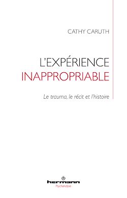 Télécharger le livre :  L'expérience inappropriable. Le trauma, le récit et l'histoire