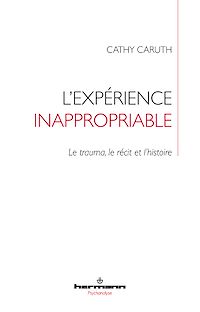 Télécharger le livre :  L'expérience inappropriable. Le trauma, le récit et l'histoire