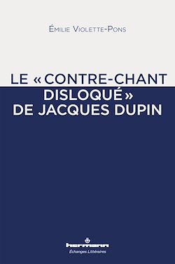 Télécharger le livre :  Le "contre-chant disloqué" de Jacques Dupin