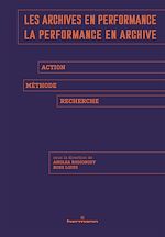 Télécharger le livre :  Les archives en performance, la performance en archive