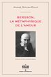 Télécharger le livre :  Bergson, la métaphysique de l'amour
