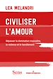 Télécharger le livre :  Civiliser l'amour