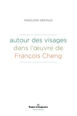 Télécharger le livre :  Autour des visages dans l'œuvre de François Cheng