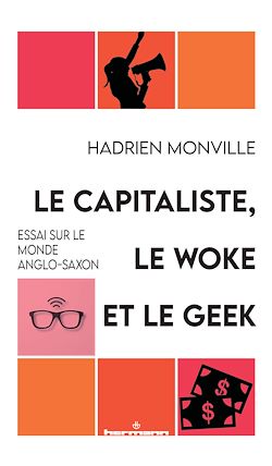 Télécharger le livre :  Le capitaliste, le woke et le geek