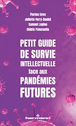 Télécharger le livre :  Petit guide de survie intellectuelle face aux pandémies futures