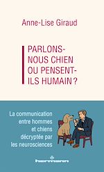 Télécharger le livre :  Parlons-nous chien ou pensent-ils humain ?