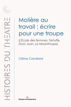 Télécharger le livre :  Molière au travail : écrire pour une troupe