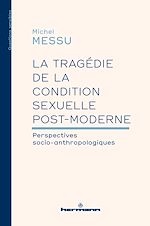 Télécharger le livre :  La tragédie de la condition sexuelle postmoderne