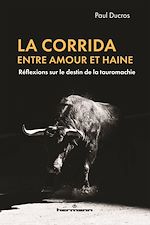Télécharger le livre :  La corrida, entre amour et haine