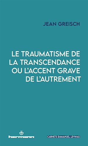 Téléchargez le livre :  Le traumatisme de la transcendance ou l'accent grave de l'autrement