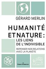 Télécharger le livre :  Humanité et Nature : les liens de l'indivisible