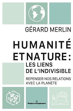 Télécharger le livre :  Humanité et Nature : les liens de l'indivisible