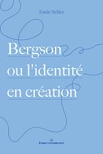 Télécharger le livre :  Bergson ou l'identité en création